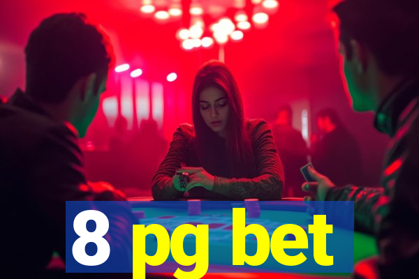 8 pg bet